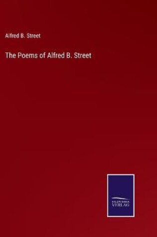 Cover of The Poems of Alfred B. Street