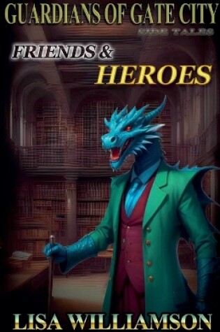 Cover of Friends and Heroes