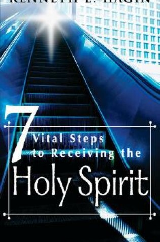 Cover of Seven Vital Steps to Receiving the Holy Spirit