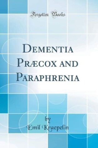 Cover of Dementia Præcox and Paraphrenia (Classic Reprint)