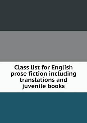 Book cover for Class list for English prose fiction including translations and juvenile books