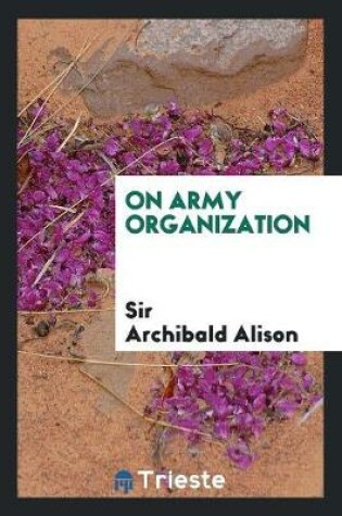 Cover of On Army Organization