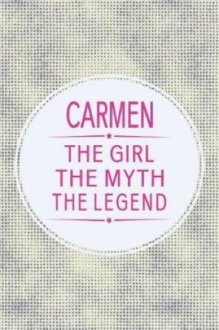 Cover of Carmen the Girl the Myth the Legend