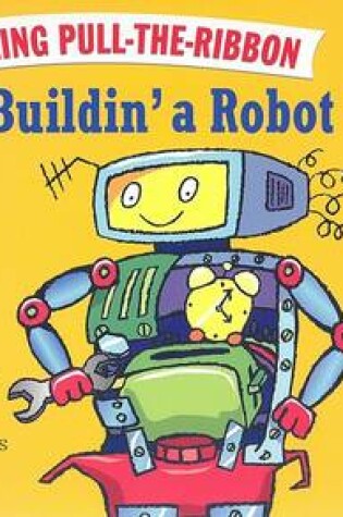 Cover of I'm Buildin' a Robot