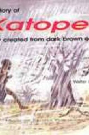 Cover of The Story of Katope Boy Created from Dark Brown Earth