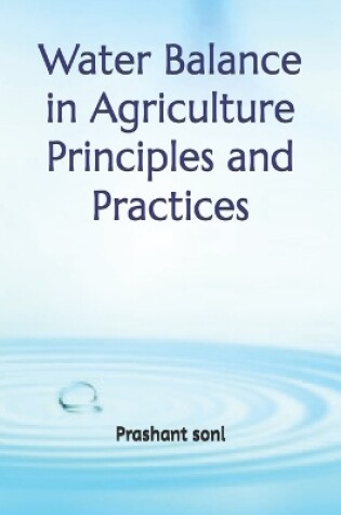 Cover of Water Balance in Agriculture Principles and Practices