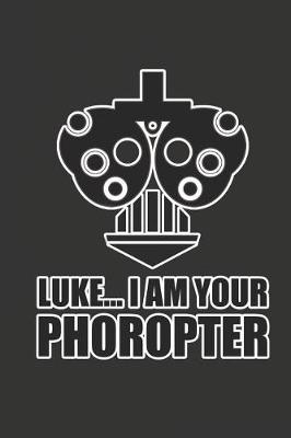 Book cover for Luke... I am Your Phoropter