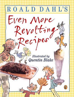 Book cover for Roald Dahl's Even More Revolting Recipes