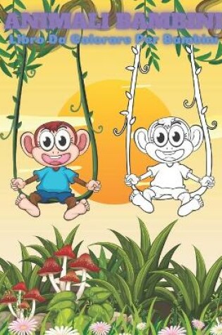 Cover of ANIMALI BAMBINI - Libro Da Colorare Per Bambini