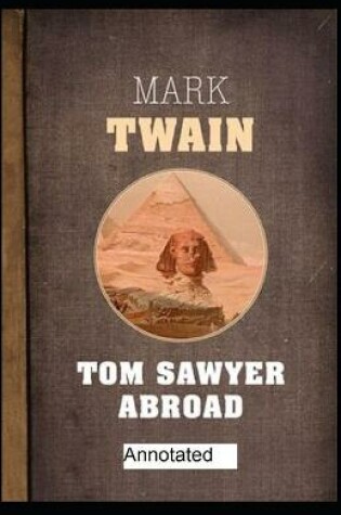 Cover of Tom Sawyer Abroad Annotated ( Original Classics Editions)