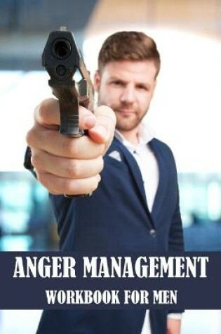 Cover of Anger Management Workbook for Men
