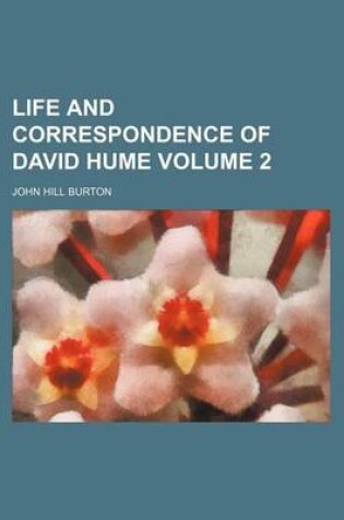 Cover of Life and Correspondence of David Hume Volume 2