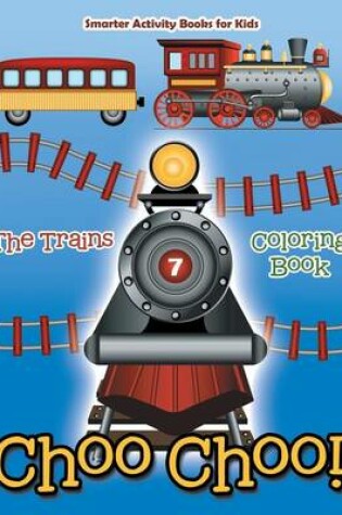 Cover of Choo Choo! the Trains Coloring Book