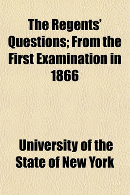 Book cover for The Regents' Questions; From the First Examination in 1866