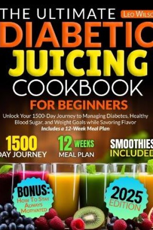 Cover of The Ultimate Diabetic Juicing Cookbooks for Beginners