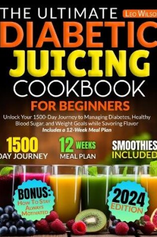 Cover of The Ultimate Diabetic Juicing Cookbooks for Beginners