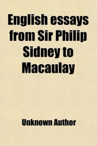 Cover of English Essays from Sir Philip Sidney to Macaulay (Volume 27); With Introductions, Notes and Illustrations