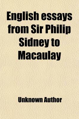 Book cover for English Essays from Sir Philip Sidney to Macaulay (Volume 27); With Introductions, Notes and Illustrations