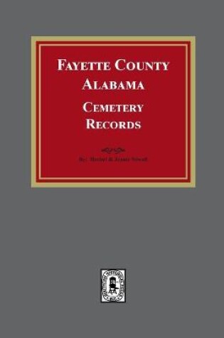 Cover of Fayette County, Alabama Cemetery Records