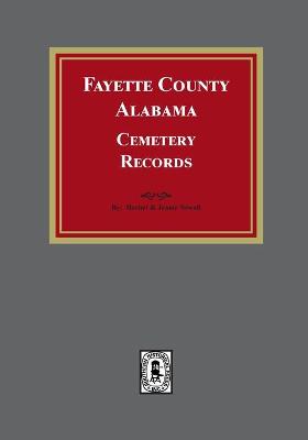 Book cover for Fayette County, Alabama Cemetery Records