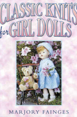 Cover of Classic Knits for Girl Dolls