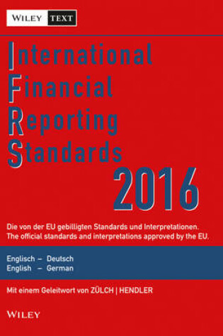 Cover of International Financial Reporting Standards (IFRS) 2016 Deutsch - Englische Textausgabe der von der EU Gebilligten Standards English - German