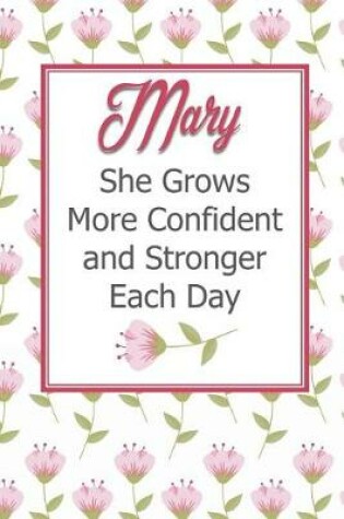 Cover of Mary She Grows More Confident and Stronger Each Day