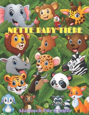 Cover of NETTE BABY TIERE - Malbuch Fur Kinder