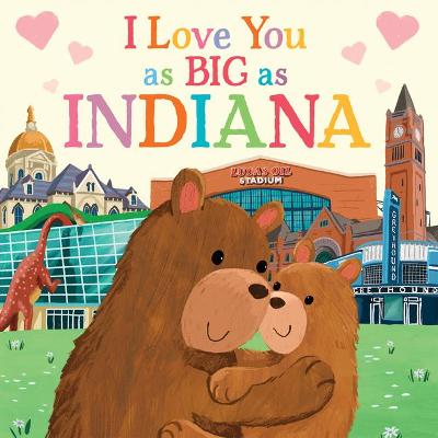 Cover of I Love You as Big as Indiana