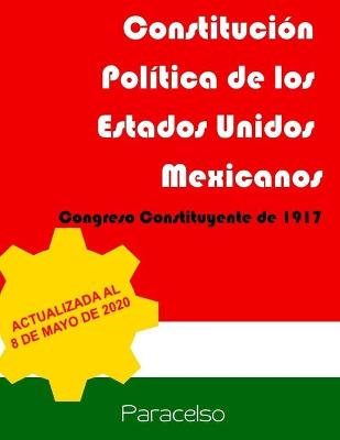 Cover of Constitucion Politica de los Estados Unidos Mexicanos