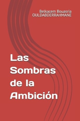 Cover of Las Sombras de la Ambición