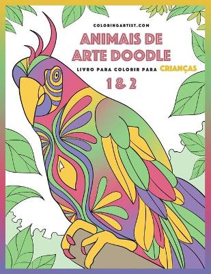 Cover of Livro para Colorir de Animais de Arte Doodle para Crianças 1 & 2