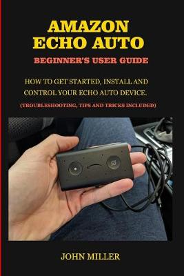 Book cover for Amazon Echo Auto Beginner's User Guide