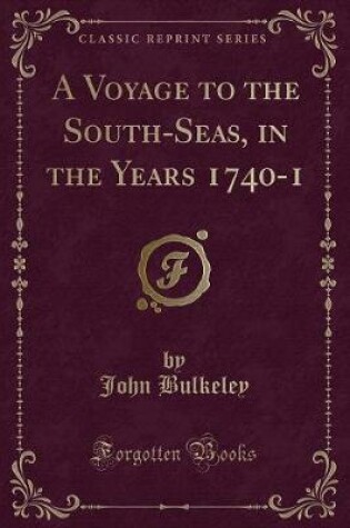 Cover of A Voyage to the South-Seas, in the Years 1740-1 (Classic Reprint)