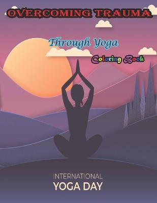 Book cover for Overcoming Trauma Through Yoga