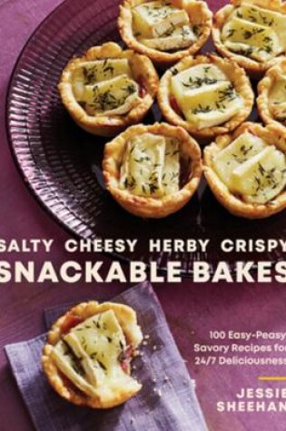 Cover of Salty, Cheesy, Herby, Crispy Snackable Bakes