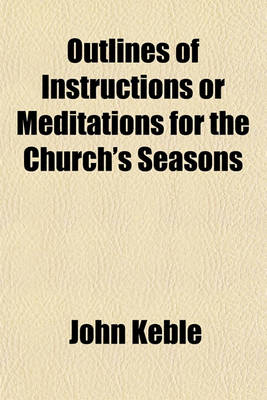Book cover for Outlines of Instructions or Meditations for the Church's Seasons