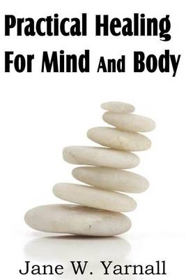 Book cover for Practical Healing For Mind And Body