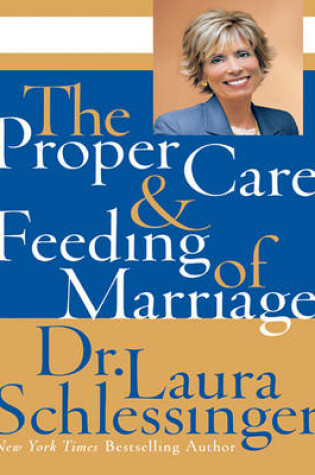 Cover of The Proper Care and Feeding of Marriage