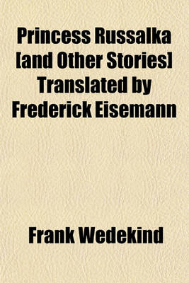 Book cover for Princess Russalka [And Other Stories] Translated by Frederick Eisemann