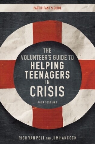 Cover of The Volunteer's Guide to Helping Teenagers in Crisis Participant's Guide with DVD