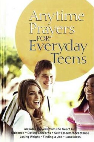 Cover of Anytime Prayers for Everyday Teens