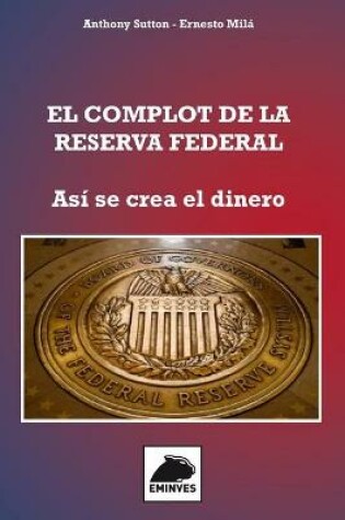 Cover of El Complot de la Reserva Federal