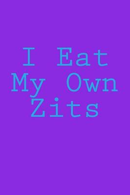 Cover of I Eat My Own Zits