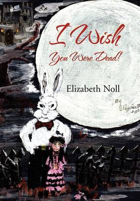 Book cover for I Wish You Were Dead!