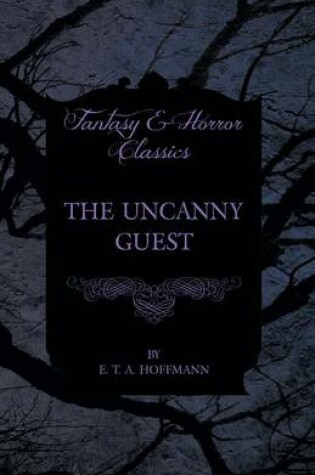 Cover of The Uncanny Guest (Fantasy and Horror Classics)