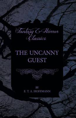 Book cover for The Uncanny Guest (Fantasy and Horror Classics)