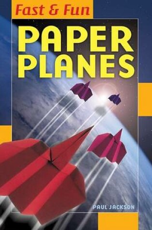 Cover of Fast and Fun Paper Planes