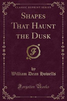 Book cover for Shapes That Haunt the Dusk (Classic Reprint)