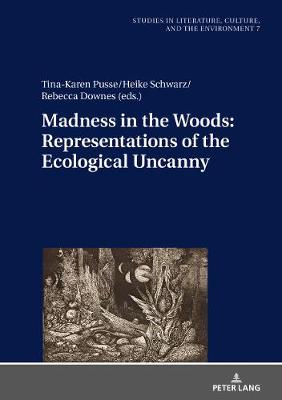 Cover of Madness in the Woods: Representations of the Ecological Uncanny